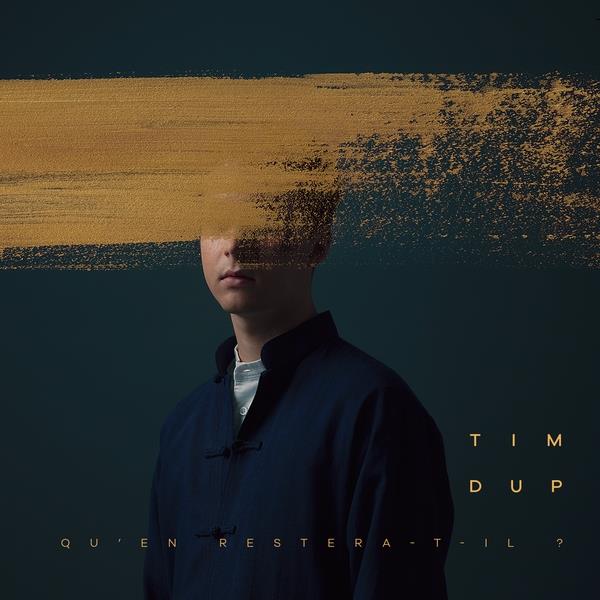 Tim Dup - Qu'en restera-t-il ? LP