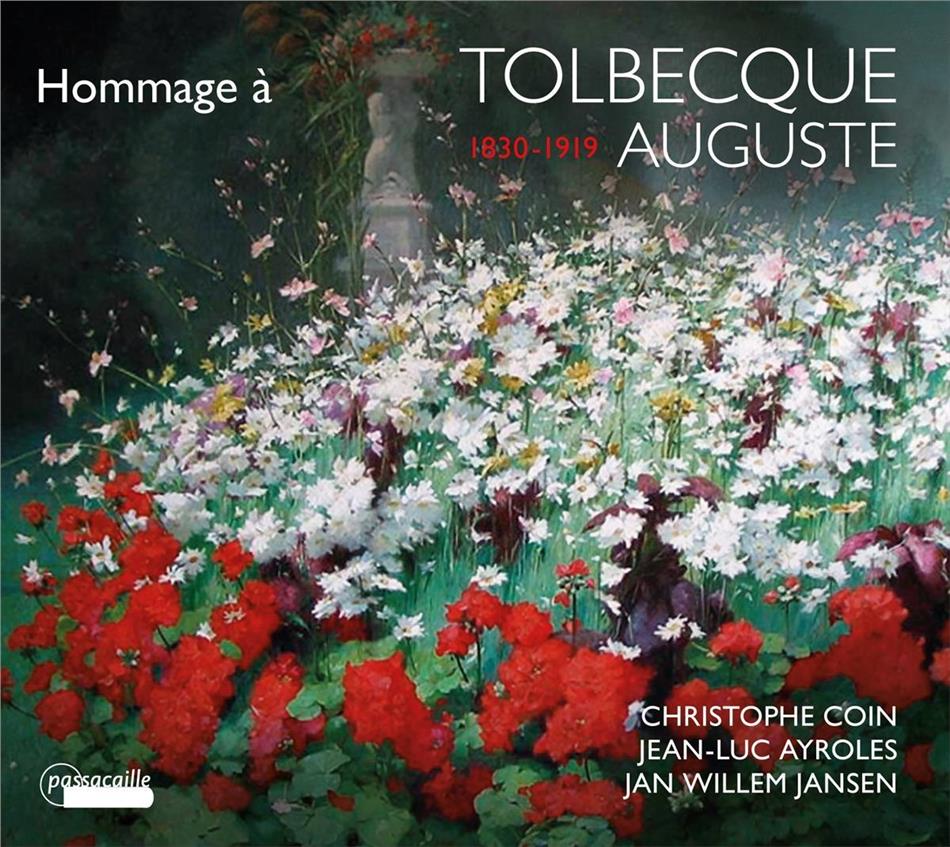 Auguste Tolbecque (1830-1919), Christophe Coin, Jean-Luc Ayroles & Jan Willem Jansen - Hommage A Auguste Tolbequ