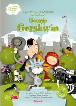 George Gershwin (1898-1937) - Super Presto et Moderato rencontrent GERSHWIN CD + Book