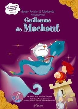 Guillaume de Machaut (1300?-1377) - Super Presto et Moderato rencontrent MACHAUT CD + Book