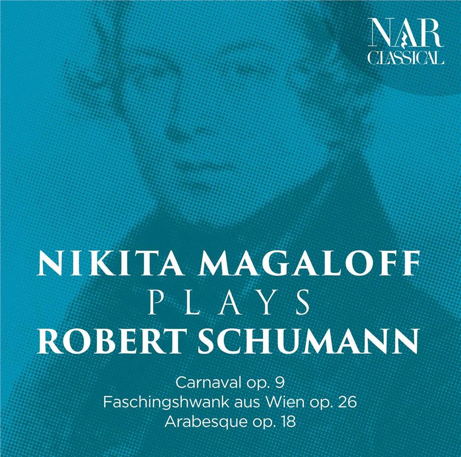 Robert Schumann (1810-1856) & Nikita Magaloff - Carnaval, Faschingsschwank, Arabesque