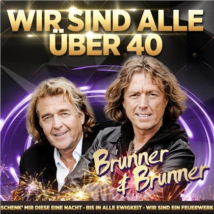 Brunner & Brunner - Jahrtausendhits - Wir sind alle &uuml;ber 40