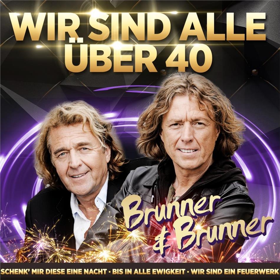Brunner & Brunner - Jahrtausendhits - Wir sind alle über 40