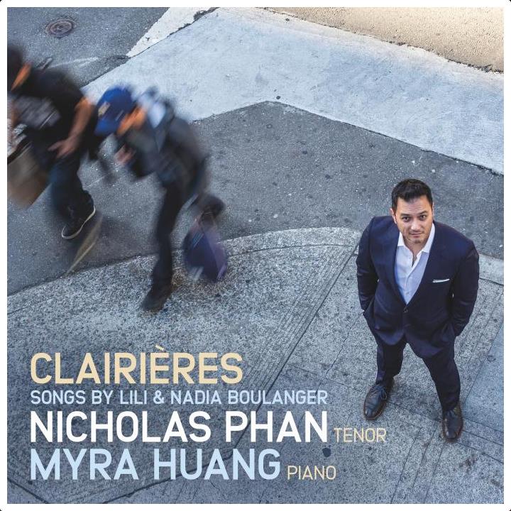 Lili Boulanger (1893-1918), Nadia Boulanger, Nicholas Phan & Myra Huang - Clairieres: Songs By Lili & Nadia Boulanger
