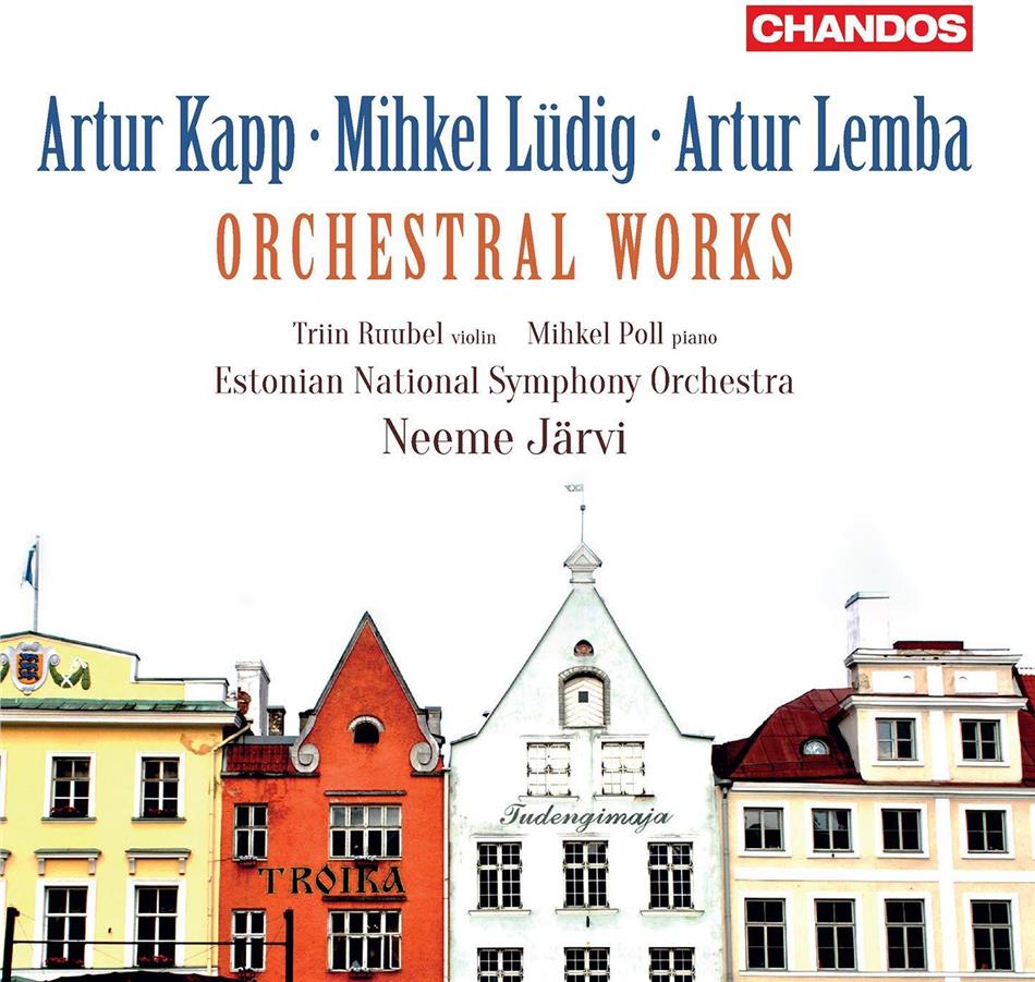 Mihkel Lüdig (1880-1958), Artur Lemba (1885-1963), Artur Kapp (1878-1952), Neeme Järvi, Triin Rubel, … - Orchestral Works