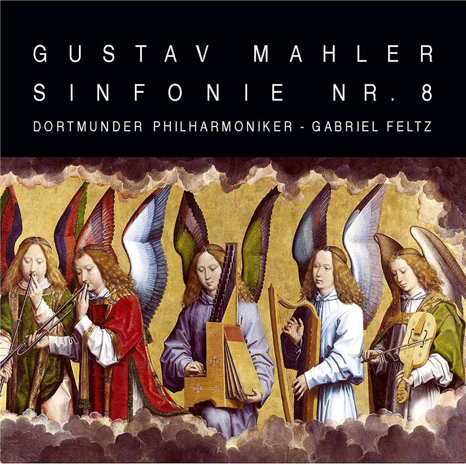 Gustav Mahler (1860-1911), Gabriel Feltz & Dortmunder Philharmoniker - Sinfonie 8
