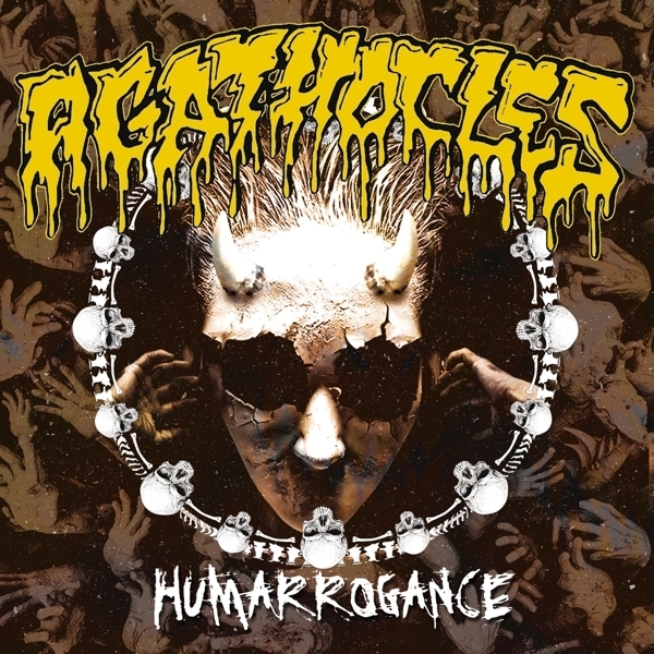 Agathocles - Humarrogance 2020 Reissue