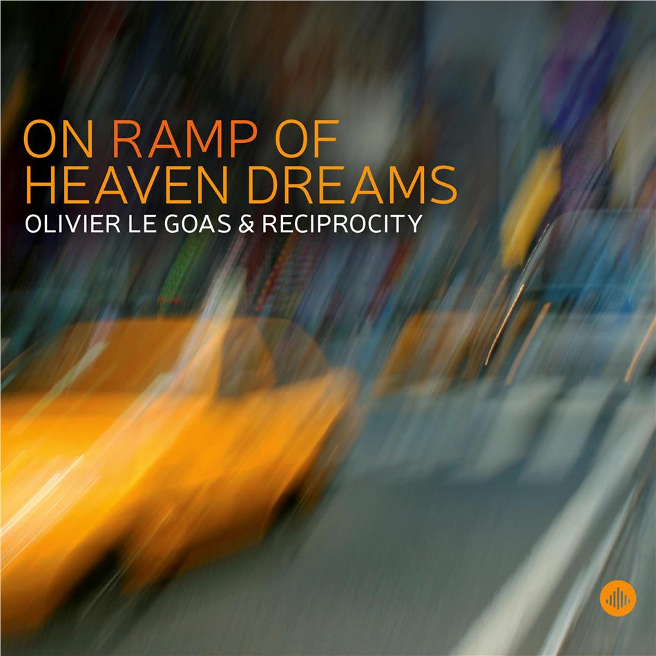 Olivier Le Goas, Larry Grenadier, Nir Felder & John Escreet - On Ramp Of Heaven Dreams