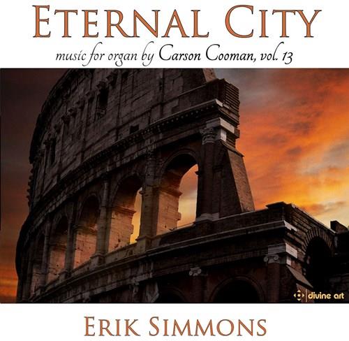 Carson Cooman (*1982) & Erik Simmons - Eternal City Vol. 13