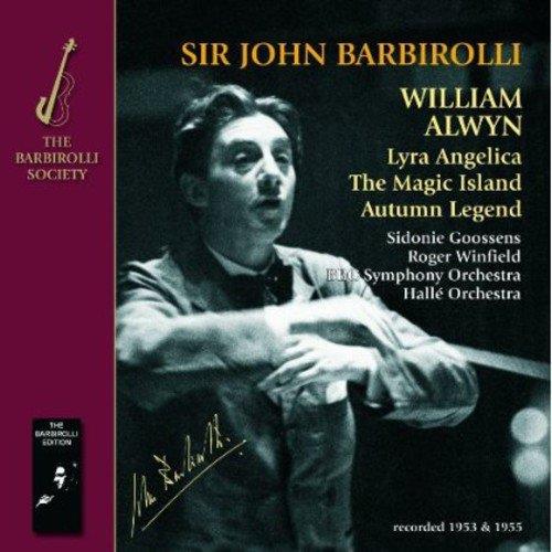 Sidonie Goossens, Roger Winfield, William Alwyn (1905-1985), Sir John Barbirolli, Hallé Orchestra, … - Lyra Angelica / The Magic Island / Autumn Legend The Barbirolli Society