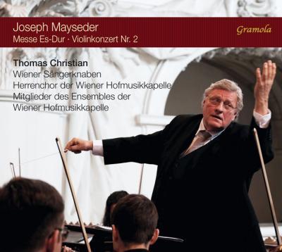 Joseph Mayseder (1789-1863), Thomas Christian, Wiener Sängerknaben & Herrenchor der Wiener Hofmusikkapelle - Messe Es-Dur / Violinkonzert