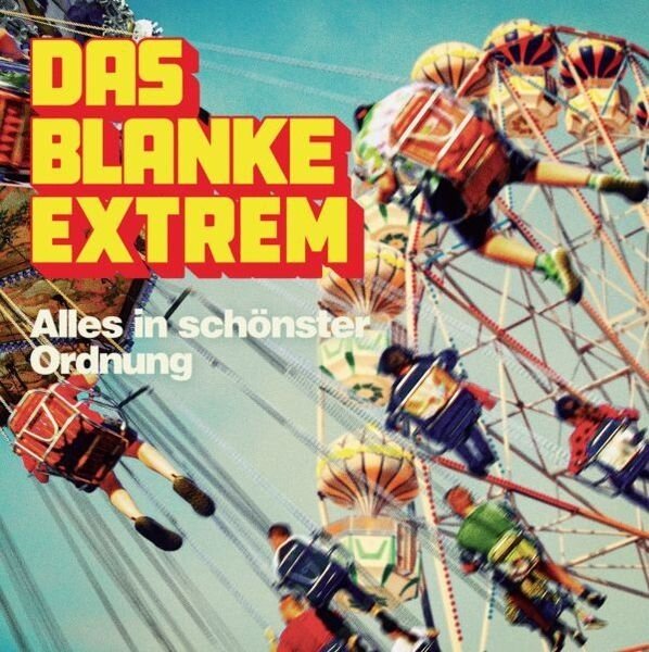 Das Blanke Extrem - Alles In Schonster Ordnung LP