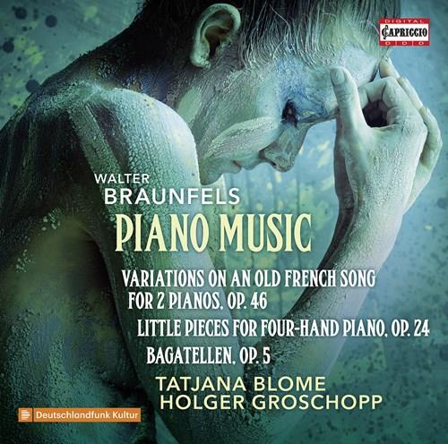 Tatjana Blome, Holger Groschopp & Walter Braunfels (1882 -1954) - Piano Music