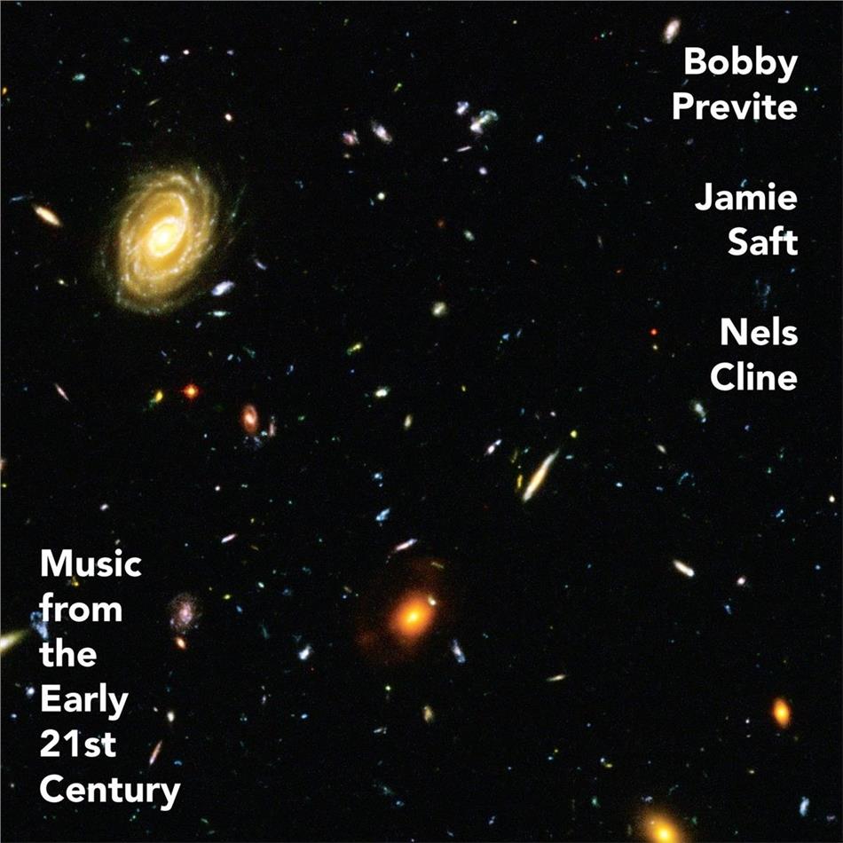 Bobby Previte, Jamie Saft & Nels Cline - Music From The Early 21st Century