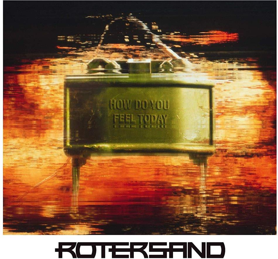 Rotersand - How Do You Feel Today?