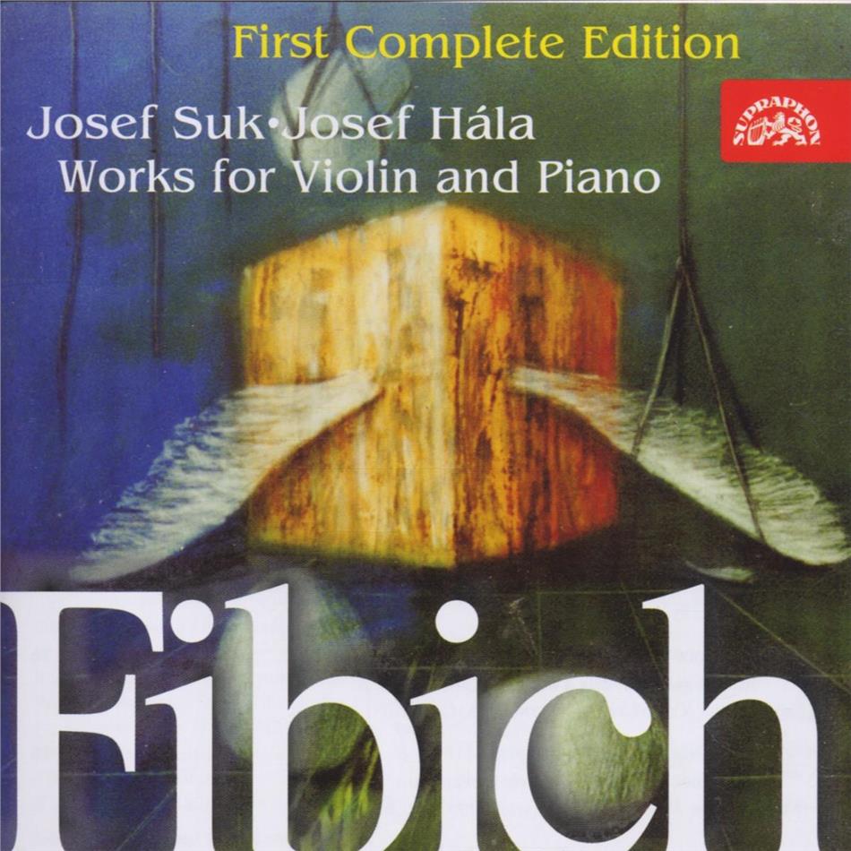 Zdenek Fibich (1850-1900), Josef Suk (1874-1935) & Josef Hála - Works for Violin and Piano