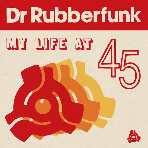 Dr. Rubberfunk - My Life At 45 LP