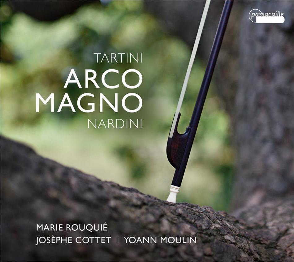 Giuseppe Tartini (1692-1770), Pietro Nardini (1722-1793), Marie Rouquié, Gabriel Grosbard, Laurie Bourgeois, … - Arco Magno: The Art Of Tartini