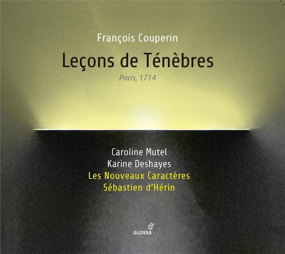 Caroline Mutel, Karine Deshayes, François Couperin Le Grand (1668-1733), Sébastien d'Hérin & Les Nouveaux Caractères - Lecons De Tenebres