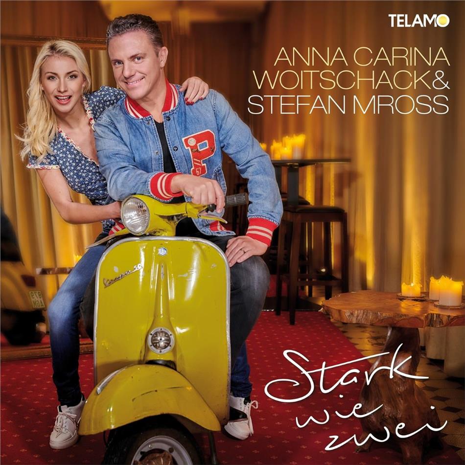 Anna Carina Woitschack & Stefan Mross - Stark wie zwei