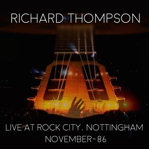Richard Thompson - Live At Rock City Nottingham - November 1986 2 CD