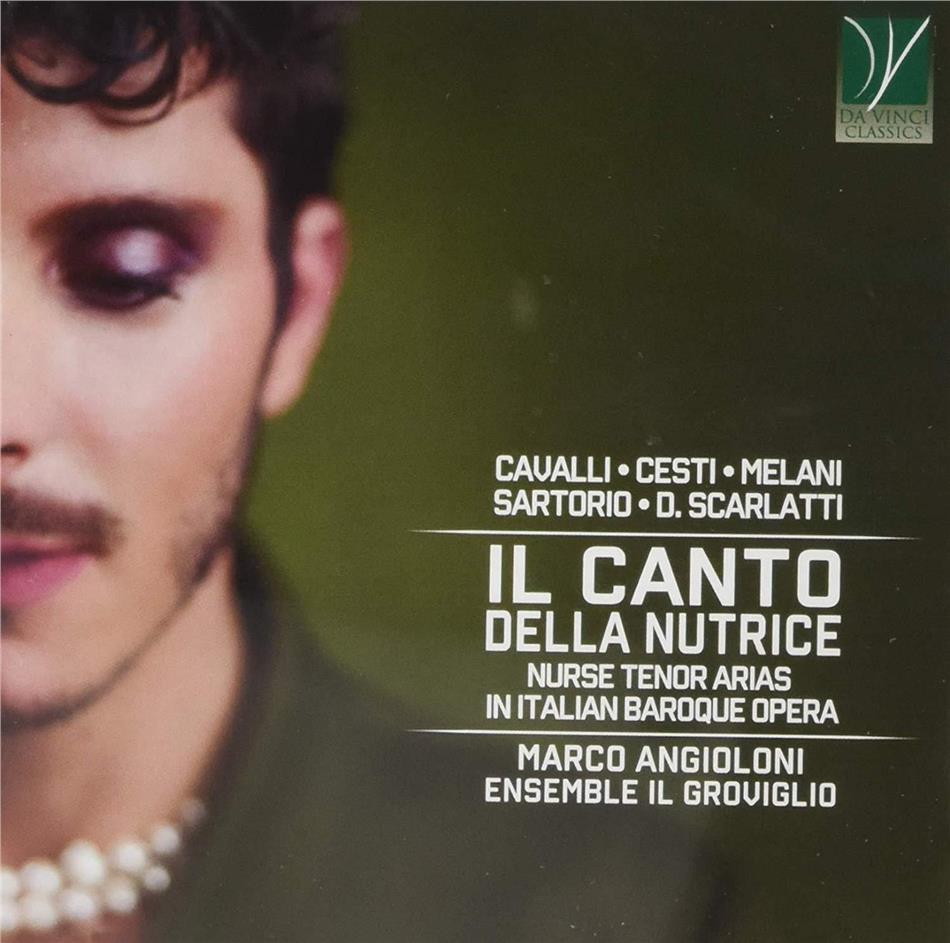 Marco Angioloni & Ensemble Il Groviglio - Il Canto Della Nutrice - Nurse Tenor Arias In Italian Baroque Opera