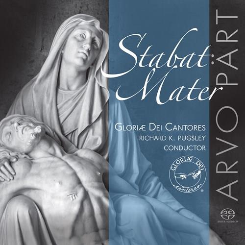 Gloriae Dei Cantores, Arvo Pärt (*1935) & Richard K. Pugsley - Stabat Mater Hybrid SACD
