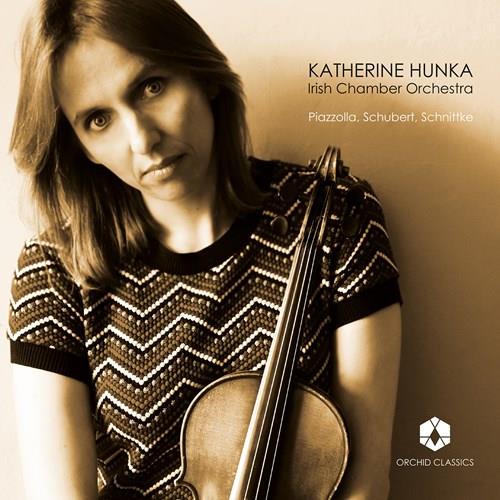 Irish Chamber Orchestra, Astor Piazzolla (1921-1992), Franz Schubert (1797-1828), Alfred Schnittke (1934-1998) & Katherine Hunka - Piazzolla, Schubert, Schnittke