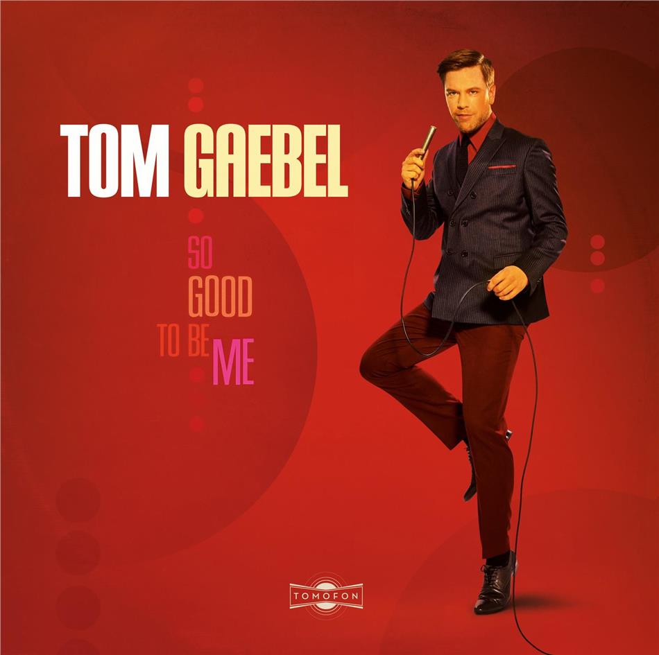 Tom Gaebel - So Good To Be Me Tomofon Records