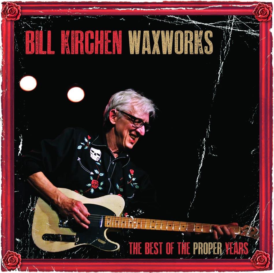Bill Kirchen - Waxworks LP