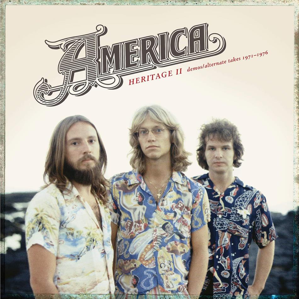 America - Heritage II: Demos / Alternate Takes 1971-1976