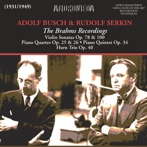 Adolf Busch (1891-1952) & Rudolf Serkin - The Brahms Recordings