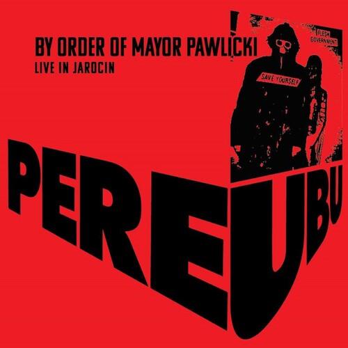 Pere Ubu - By Order Of Mayor Pawlicki 2 CD