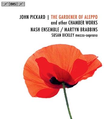 Nash Ensemble, John Pickard, Martyn Brabbins & Susan Bickley - Gardener Of Aleppo Hybrid SACD