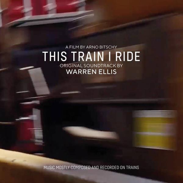 Warren Ellis - This Train I Ride - OST LP