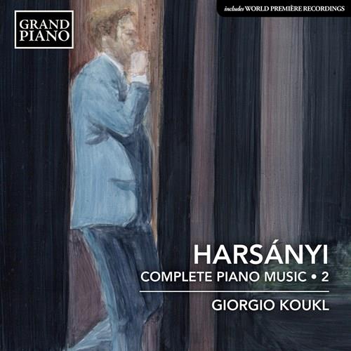Tibor Harsanyi (1898-1954) & Giorgio Koukl - Complete Piano Music 2