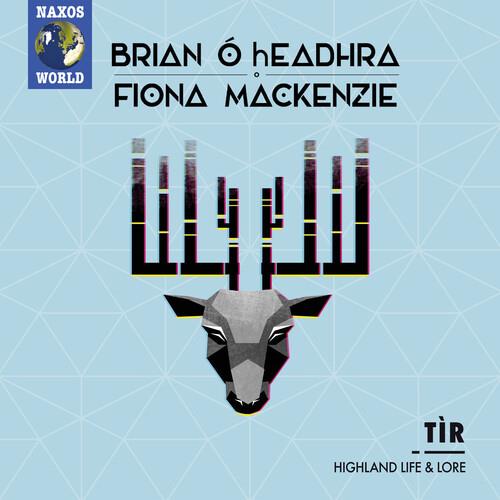 Brian O Headhra & Fiona Mackenzie - Tir - Highland Life & Lore