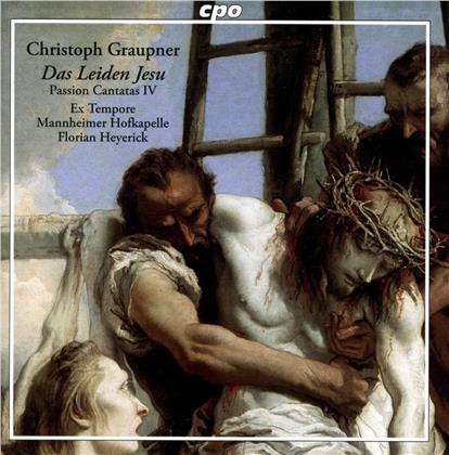 Ex Tempore, Mannheimer Hofkapelle, Christoph Graupner (1683-1760) & Florian Heyerick - Das Leiden Jesu - Passion Cantatas IV