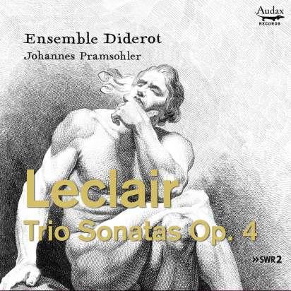 Ensemble Diderot, Johannes Pramsohler & Jean-Marie Leclair (1697-1764) - Leclair Trio Sonatas Op.4