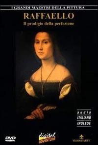 Raffaello - Il prodigio della perfezione