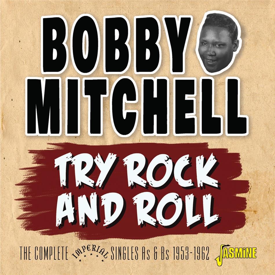 Bobby Mitchell - Try Rock & Roll: Complete Imperial Singles As & Bs