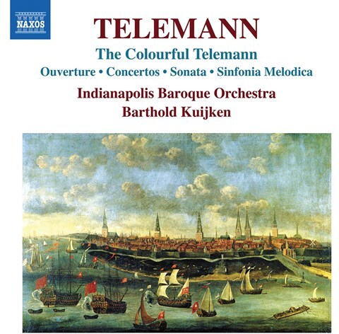 Indianapolis Baroque Orchestra, Georg Philipp Telemann (1681-1767) & Barthold Kuijken - Colourful Telemann