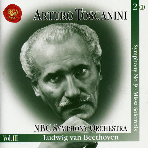 NBC Symphony Orchestra, Ludwig van Beethoven (1770-1827) & Arturo Toscanini - Symphony 9 / Missa Solemnis