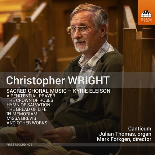 Christopher Wright (*1954), Mark Forkgen, Julian Thomas & Canticum - Sacred Choral Music