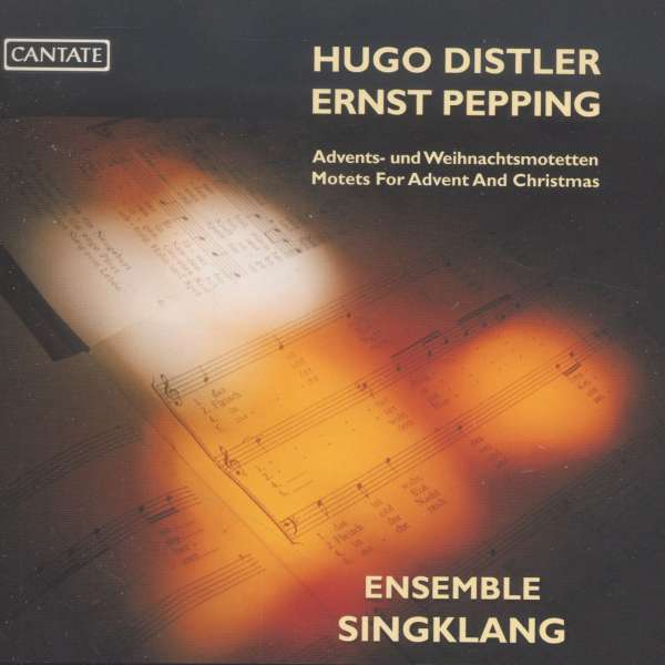 Ensemble Singklang, Hugo Distler (1908-1942) & Ernst Pepping (1901-1981) - Advents / Und Weihnachtsmotette