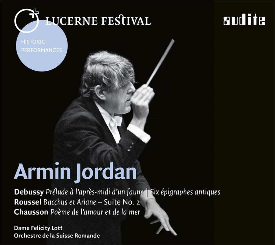 Claude Debussy (1862-1918), Albert Roussel (1869-1937), Ernest Chausson (1855-1899), Armin Jordan, … - Lucerne Festival - Historic Performances