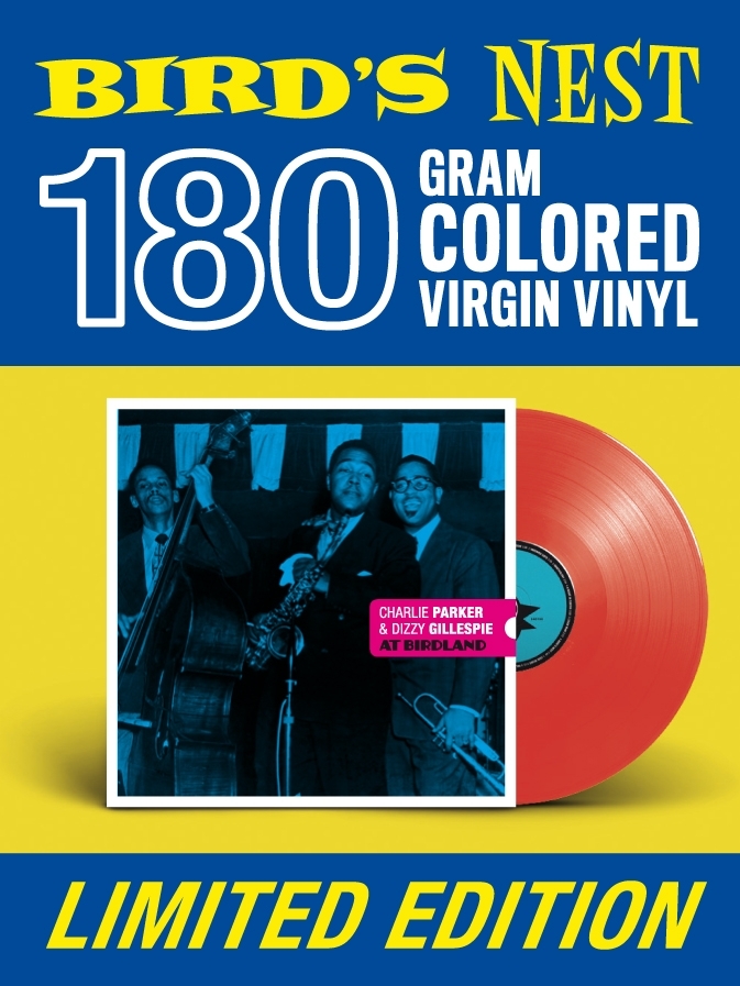 Charlie Parker & Dizzy Gillespie - Live At Birdland 2020 Reissue, Bird's Nest, Colored, LP