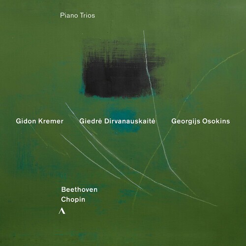 Gidon Kremer, Gièdre Dirvanauskaité, Georgijs Osokins, Ludwig van Beethoven (1770-1827) & Frédéric Chopin (1810-1849) - Piano Trios
