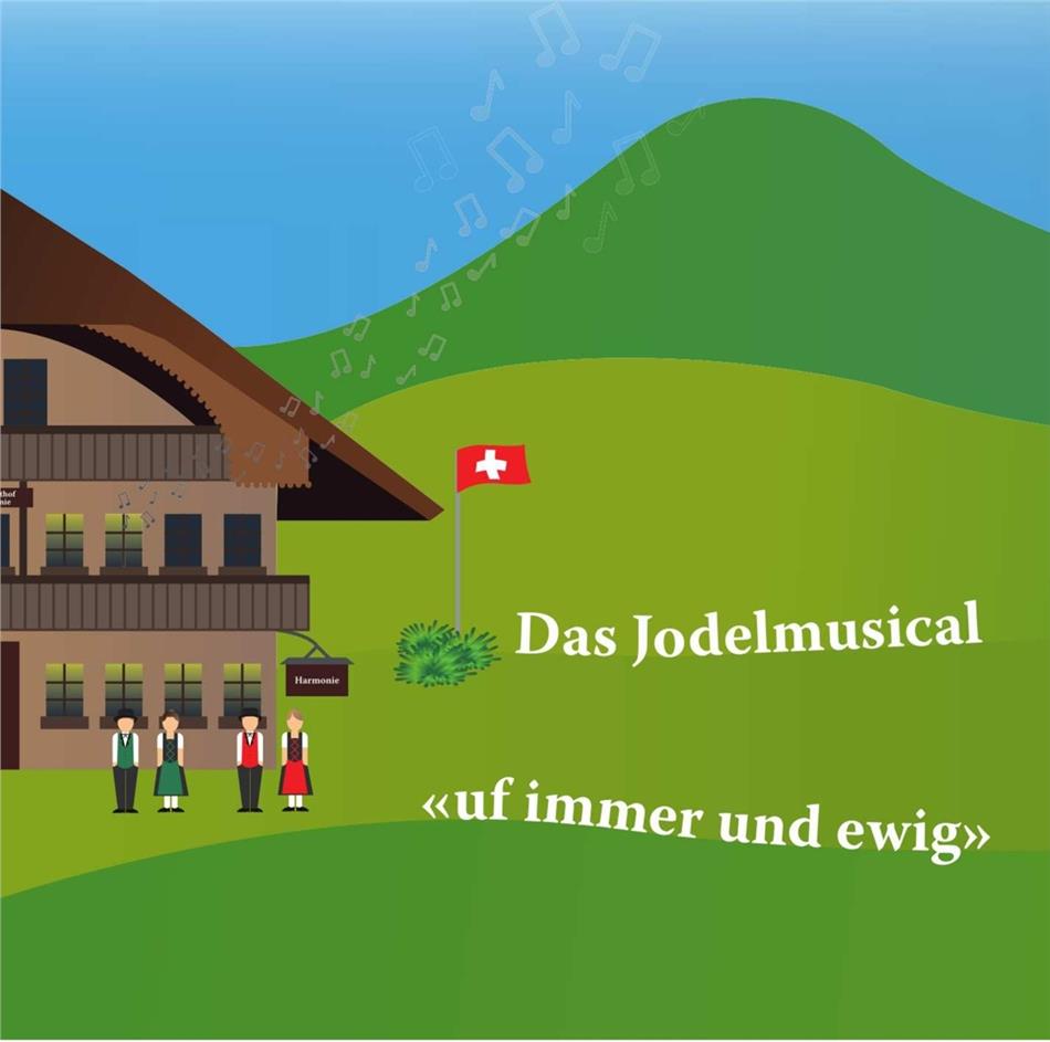 Das Jodelmusical - Uf Immer Und Ewig