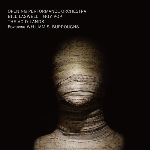 Opening Performance Orchestra, Bill Laswell & Iggy Pop - Acid Lands